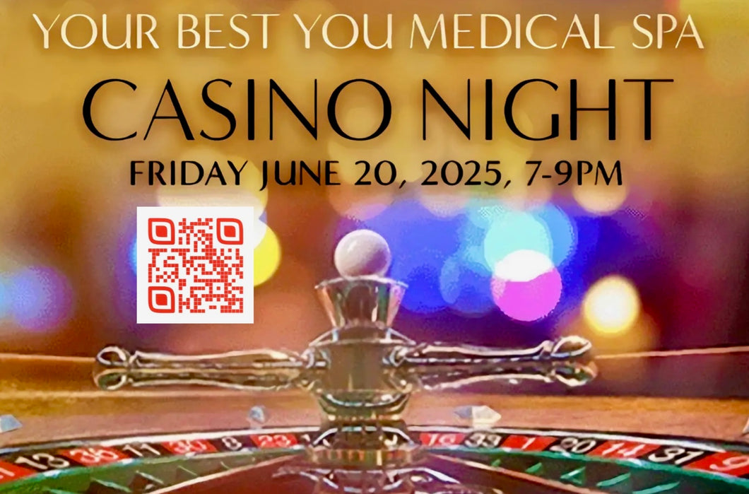 (2) CASINO NIGHT AT YOUR BEST YOU MEDICAL SPA - ENTRY FOR TWO PEOPLE